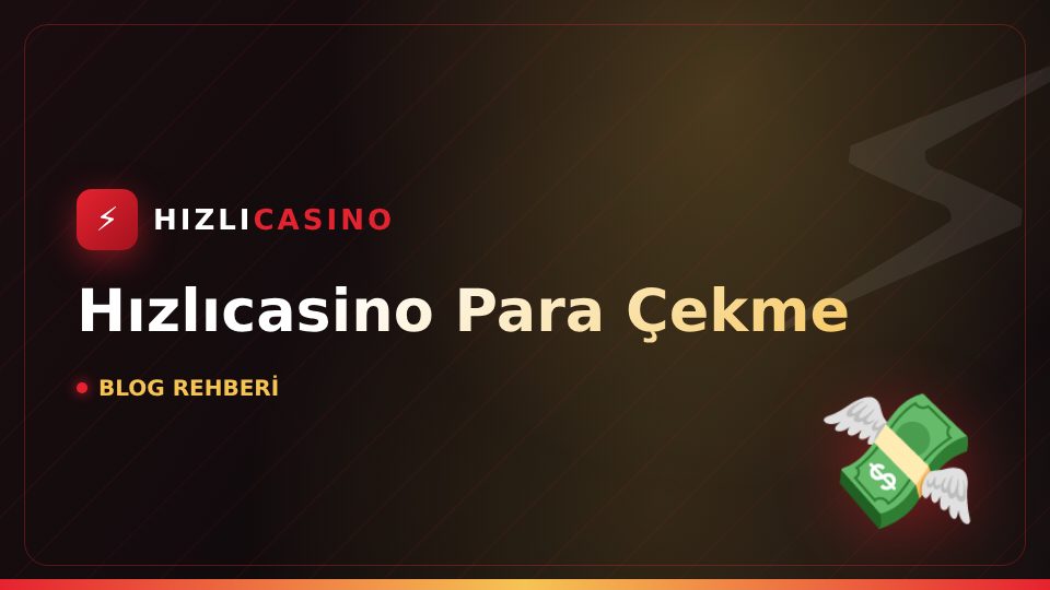 Hızlıcasino Para Çekme